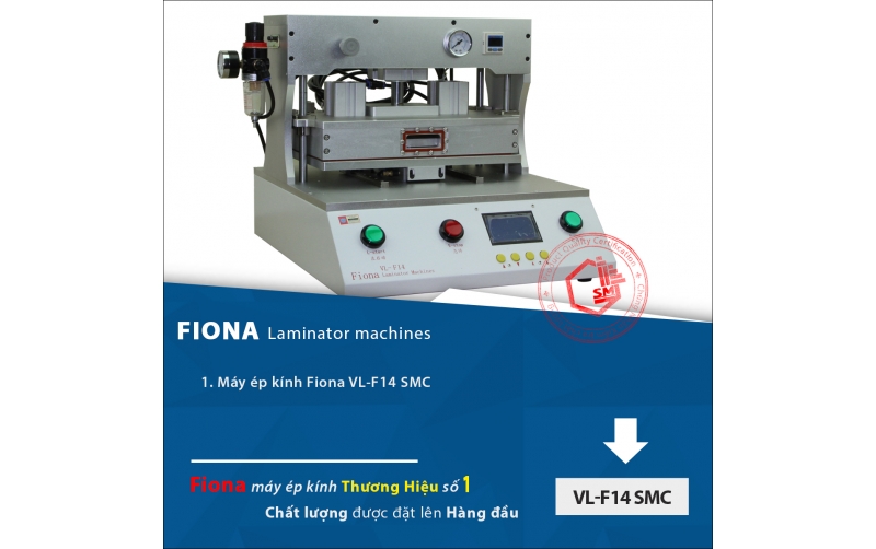 MÁY ÉP KÍNH ĐIỆN THOẠI FIONA F14 SMC VER 2018