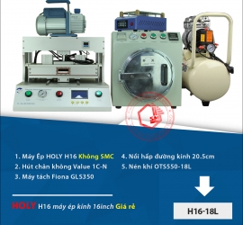BỘ MÁY ÉP KÍNH HOLY H16
