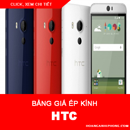 Thay ép mặt kính điện thoại HTC chính hãng rẻ hcm